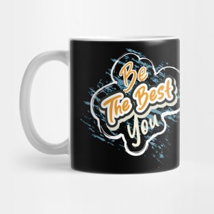 Be The Best You Motivation Mug